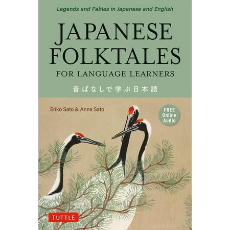 Stories for Language Learners: Japanese Folktales for Language Learners: Bilingual Legends and Fables in Japanese and English (Free Online Audio Recording) (Paperback)