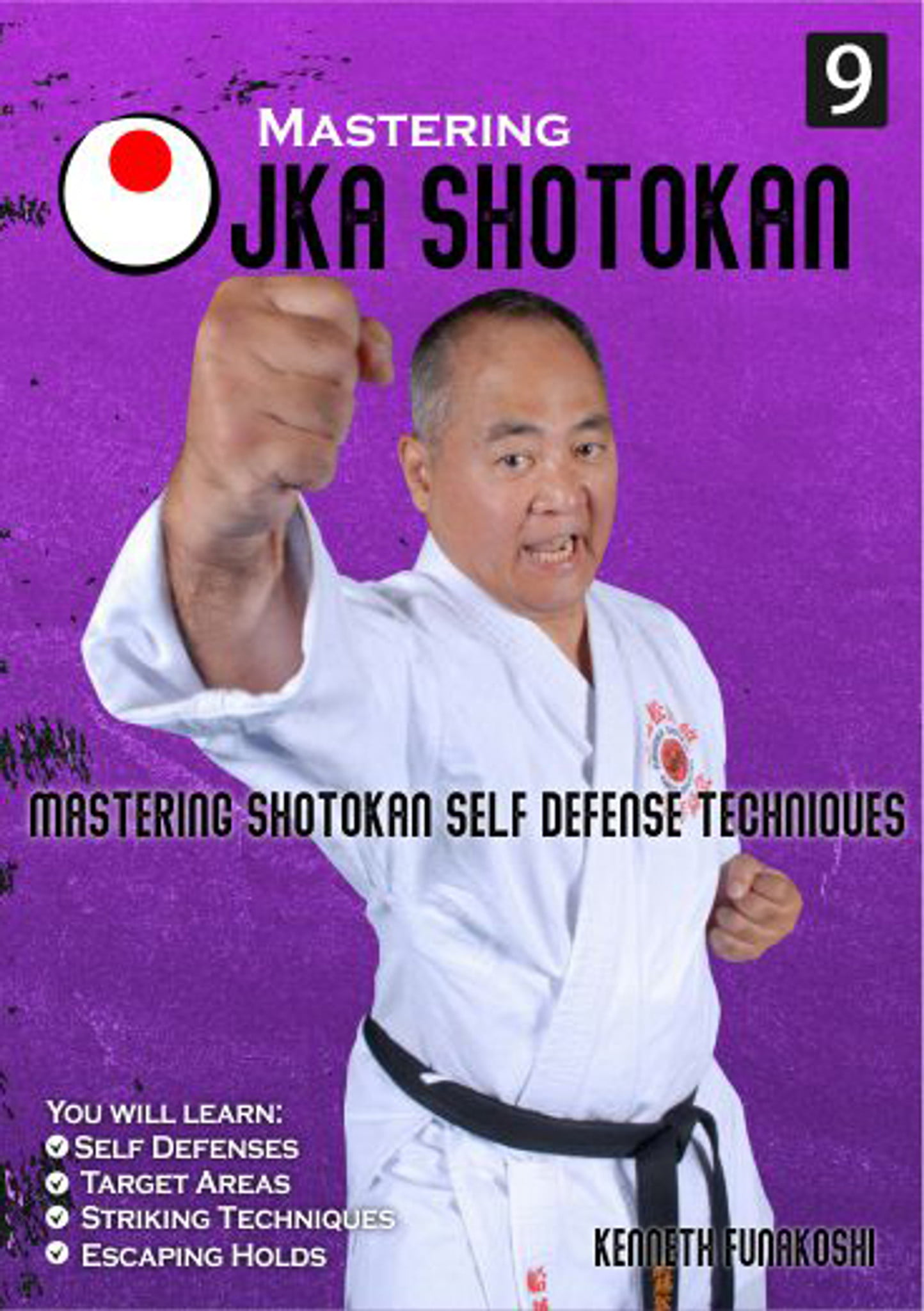 Mastering JKA Shotokan Karate #9: Self Defense Technique + DVD Kenneth