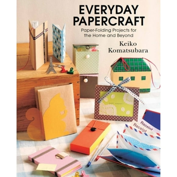 Pre-Owned Everyday Papercraft: Paper Folding Projects for the Home and Beyond (Paperback 9781939130082) by Keiko Komatsubara