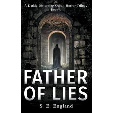 Father of Lies : A Supernatural Horror Novel