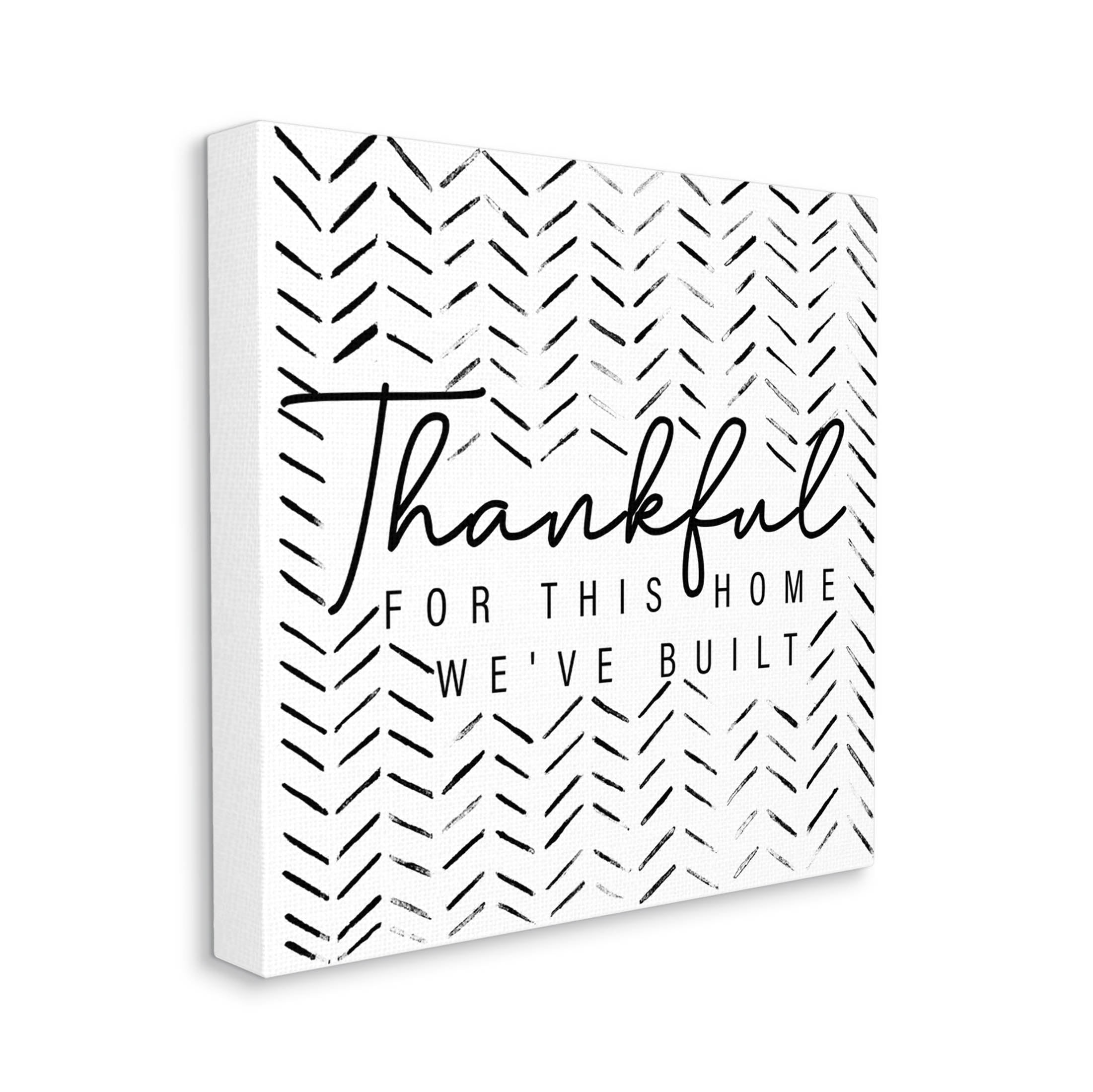 Stupell Industries Thankful Home We've Built Phrase Graphic Art Gallery Wrapped Canvas Print Wall Art, Design by Janice Gaynor