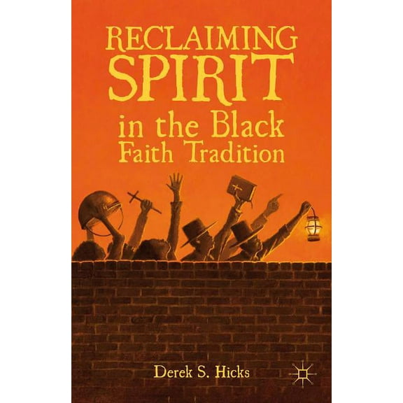 Reclaiming Spirit in the Black Faith Tradition, (Hardcover)