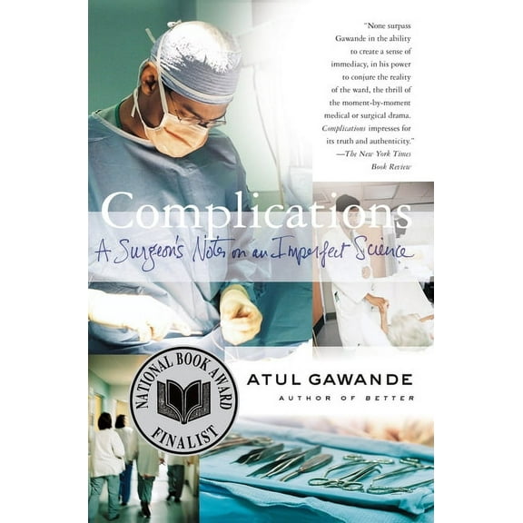 Complications: A Surgeon's Notes on an Imperfect Science, (Paperback)
