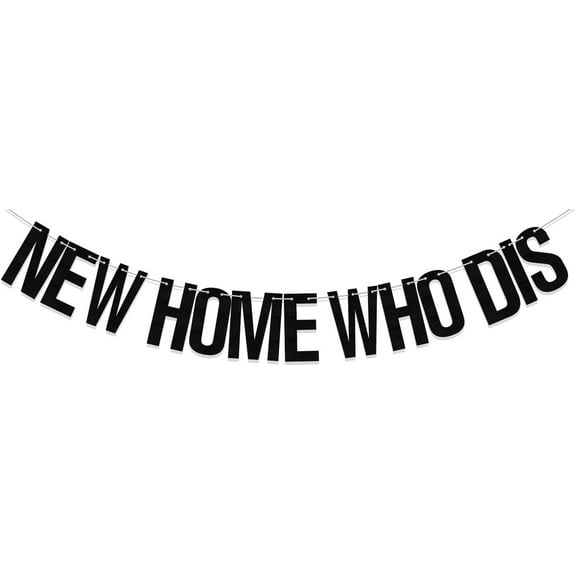 New Home Who Dis Banner, Welcome Home, Sweet Home Funny Housewarming Party DecorNew Home New Chapter Family Party Supplies Black