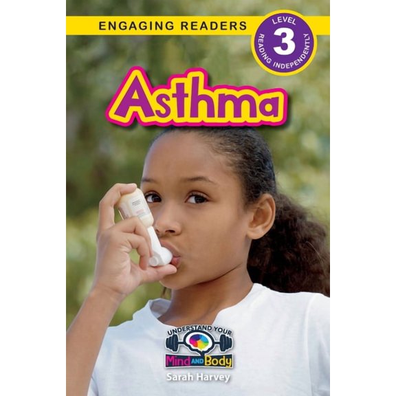 Understand Your Mind and Body Asthma: Understand Your Mind and Body (Engaging Readers, Level 3), Book 6, (Paperback)