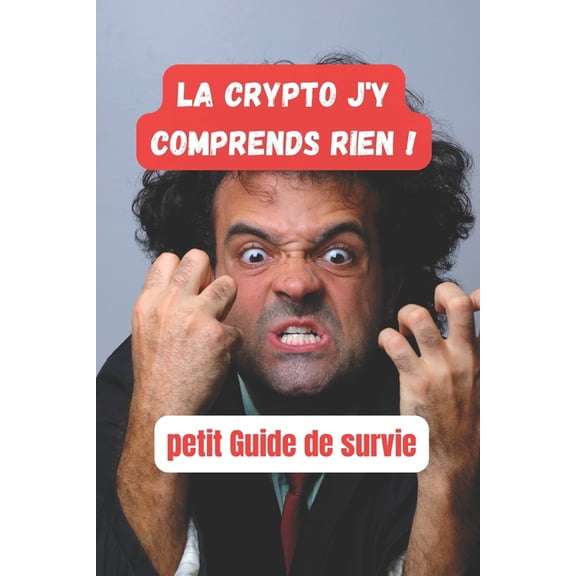 La crypto j'y comprends rien, (Paperback)