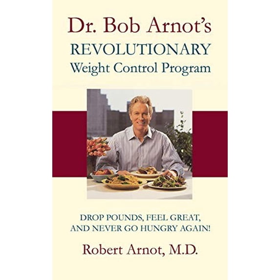 Pre-Owned Dr. Bob Arnot's Revolutionary Weight Control (Hardcover) 0316051721 9780316051729