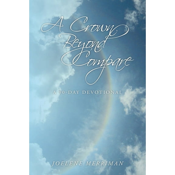 A Crown Beyond Compare: A 90-Day Devotional, (Paperback)