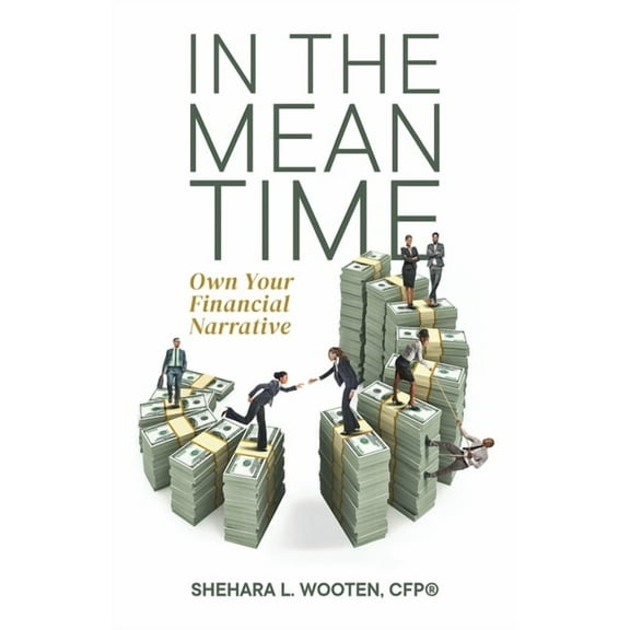 In the Meantime: Own Your Financial Narrative, (Paperback)