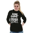 thumbnail image 3 of Same Game Higher Level Long Sleeve TShirt Men Women Brisco Brands S, 3 of 6