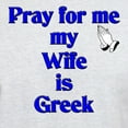 thumbnail image 3 of CafePress - Pray For Me My Wife Is Greek Light T Shirt - Men's Classic Graphic T-Shirt, 3 of 4
