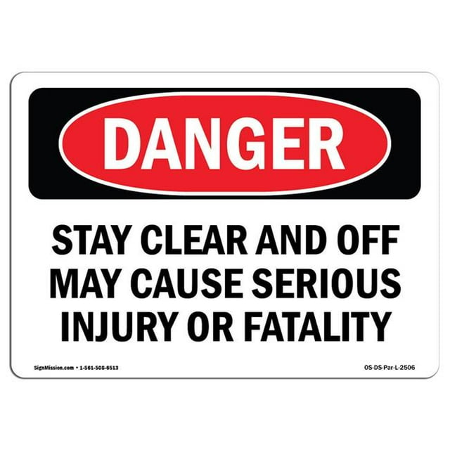 SignMission OS-DS-A-1218-L-2506 12 x 18 in. OSHA Danger Sign - Stay Clear & Off May Cause Serious Injury