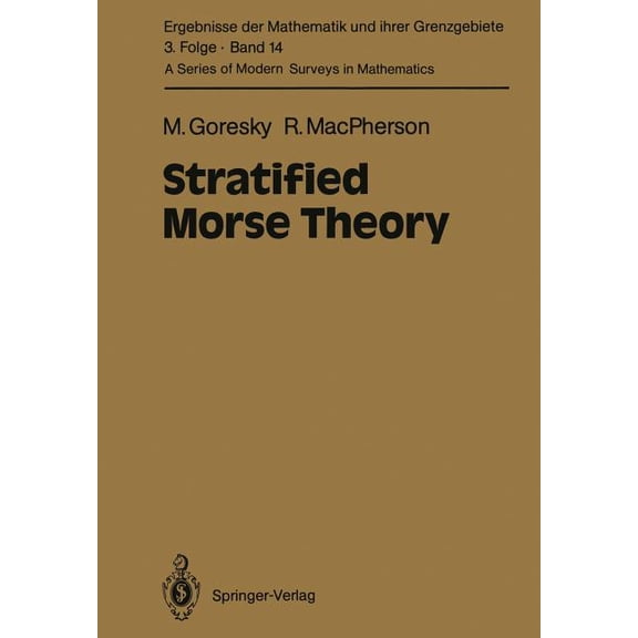 Ergebnisse Der Mathematik Und Ihrer Gren Stratified Morse Theory, Book 14, (Paperback)