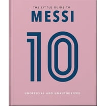 The Little Book of Messi: Over 170 Winning Quotes!, (Hardcover)