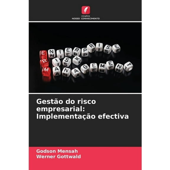 GestÃ£o do risco empresarial: ImplementaÃ§Ã£o efectiva, (Paperback)