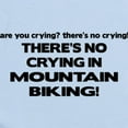 thumbnail image 2 of CafePress - There's No Crying Mountain Biking Infant Bodysuit - Baby Light Bodysuit, Size Newborn - 24 Months, 2 of 4