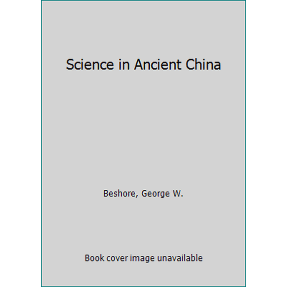 Pre-Owned Science in Ancient China (First Books Series) (Unknown) 0531104850 9780531104859