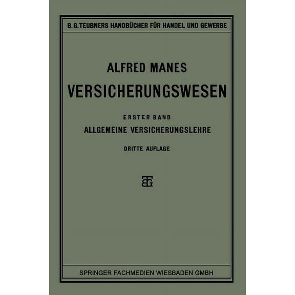 Versicherungswesen: Erster Band: Allgemeine Versicherungslehre, (Paperback)