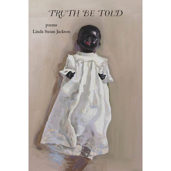 Pre-Owned Truth Be Told (Paperback) 1954245963 9781954245969