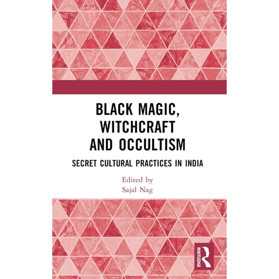 Black Magic, Witchcraft and Occultism: Secret Cultural Practices in India, (Paperback)