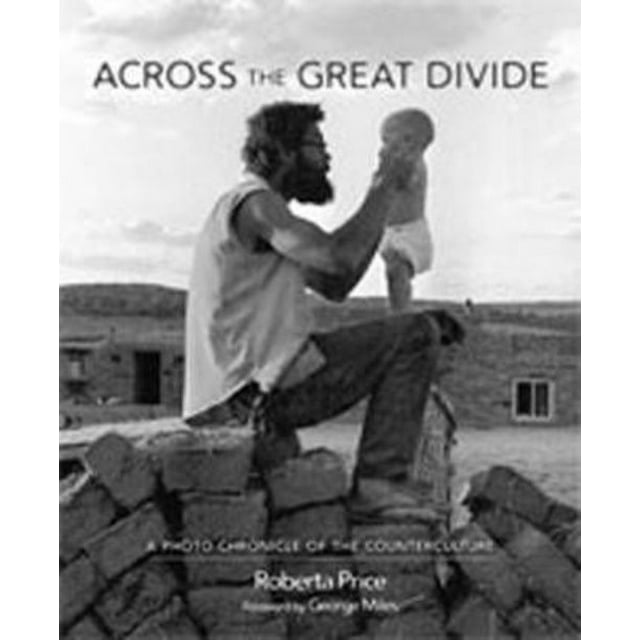 Across the Great Divide: A Photo Chronicle of the Counterculture