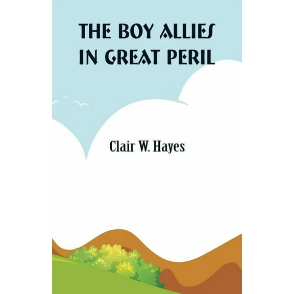 The Boy Allies in Great Peril, (Paperback)