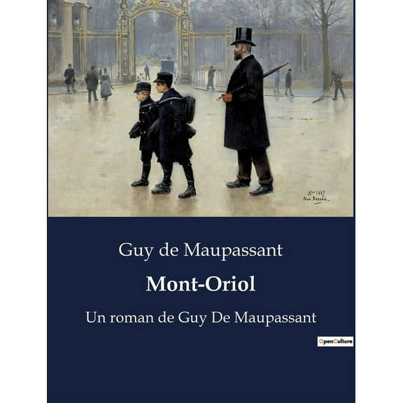 Mont-Oriol: Les intrigues sentimentales et sociales dans une station thermale au coeur de l'Auvergne., (Paperback)