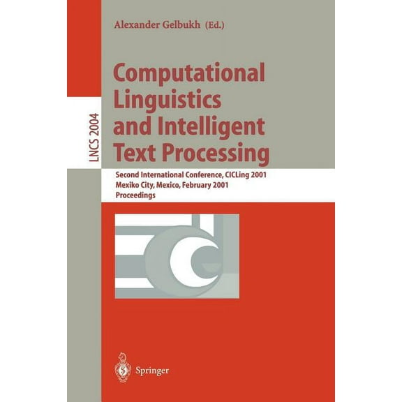Lecture Notes in Computer Science Computational Linguistics and Intelligent Text Processing: Second International Conference, Cicling 2001, Mexico-City, M, Book 2004, (Paperback)