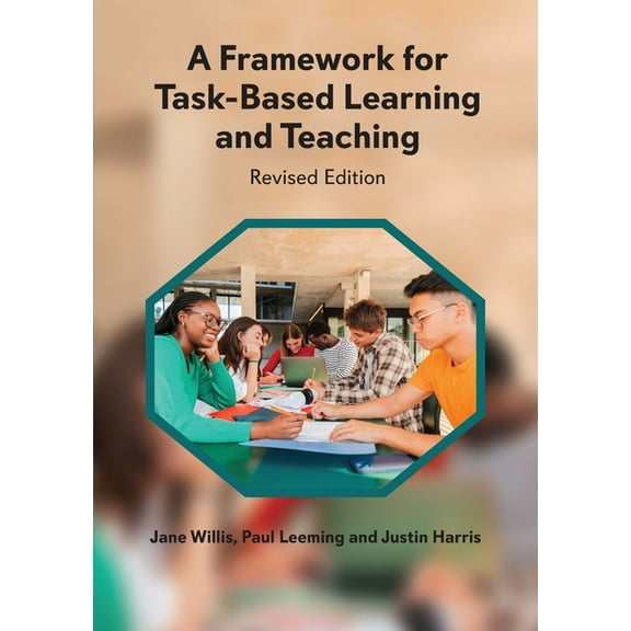 A Framework for Task-Based Learning and Teaching: Revised Edition, (Hardcover)