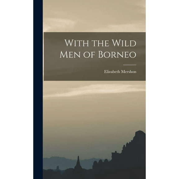With the Wild Men of Borneo (Hardcover)