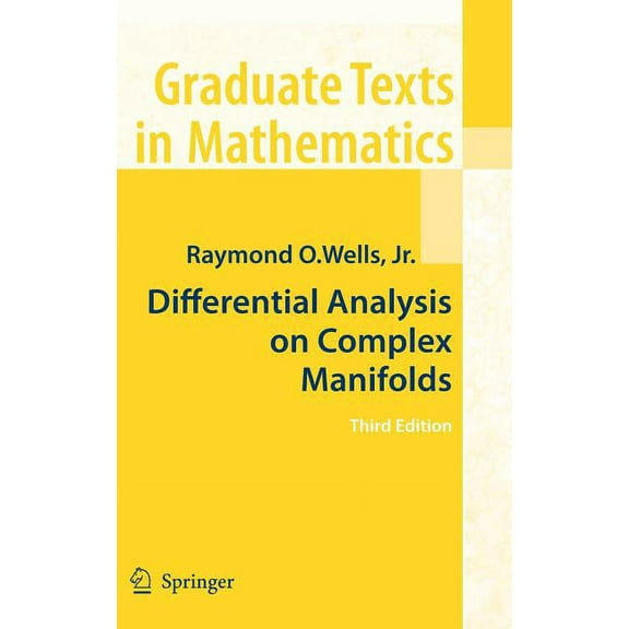 Graduate Texts in Mathematics Differential Analysis on Complex Manifolds, Book 65, (Hardcover)