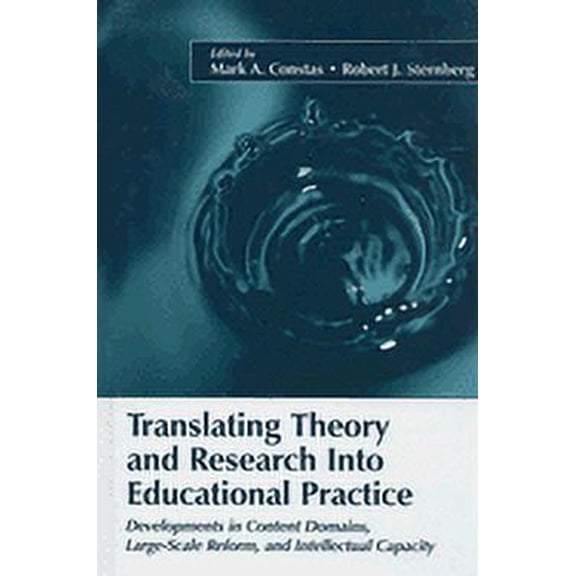 Educational Psychology Translating Theory and Research Into Educational Practice: Developments in Content Domains, Large-Scale Reform, and Inte, (Hardcover)