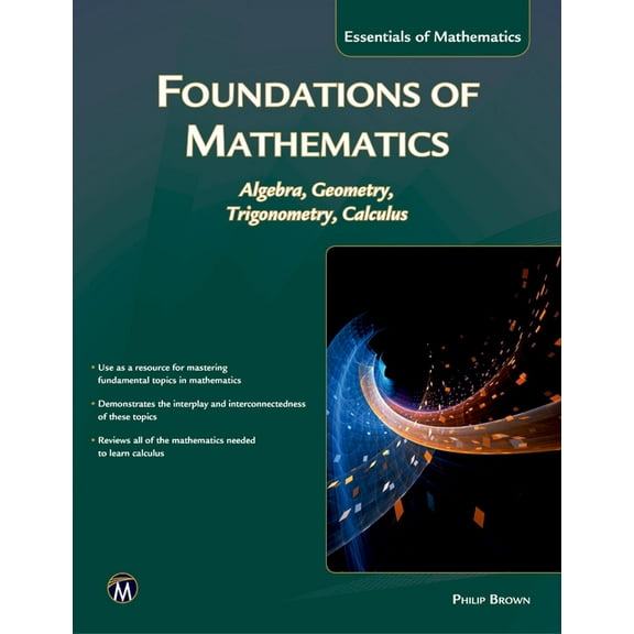 Foundations of Mathematics: Algebra, Geometry, Trigonometry and Calculus, (Paperback)