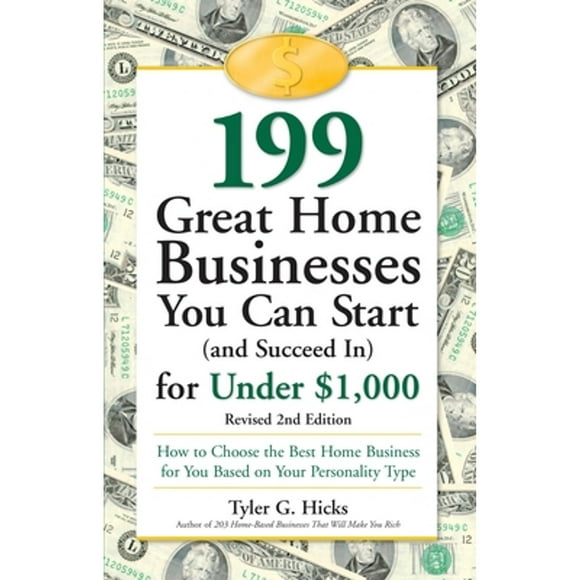 Pre-Owned 199 Great Home Businesses You Can Start (and Succeed In) for Under $1,000: How to Choose (Paperback 9780761517436) by Tyler G Hicks