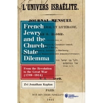 French Jewry and the Church-State Dilemma: From the Revolution to the Great War (1789-1914), (Hardcover)