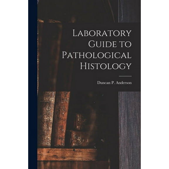 Laboratory Guide to Pathological Histology [microform] (Paperback)