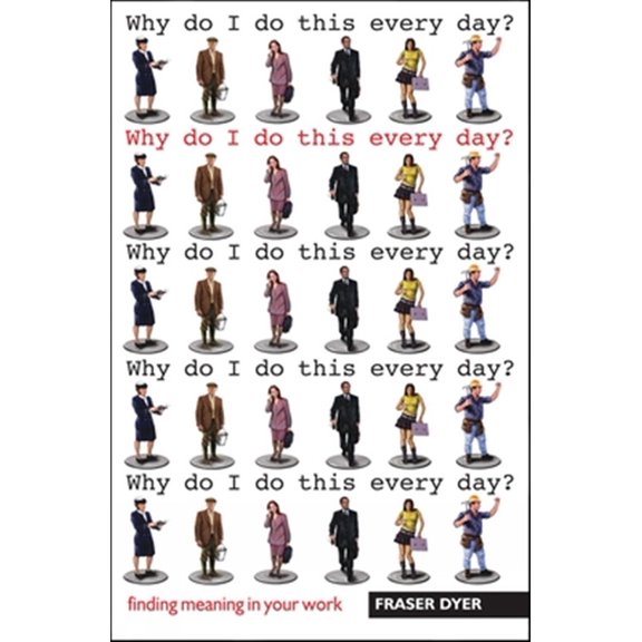 Pre-Owned Why Do I Do This Every Day?: Finding Meaning in Your Work, (Paperback)