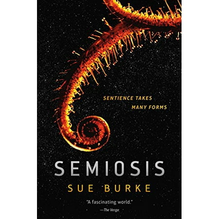 Semiosis: A Novel Semiosis Duology Pre-Owned Paperback 0765391368 9780765391360 Sue Burke