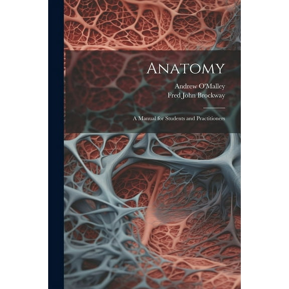 Anatomy : A Manual for Students and Practitioners (Paperback)