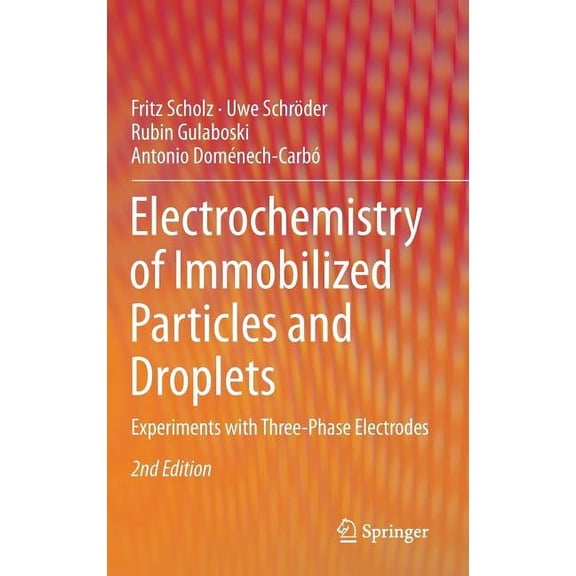 Electrochemistry of Immobilized Particles and Droplets: Experiments with Three-Phase Electrodes, (Hardcover)
