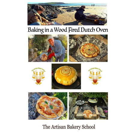 Baking In A Wood Fired Dutch Oven - eBook (Best Wood Fired Oven)