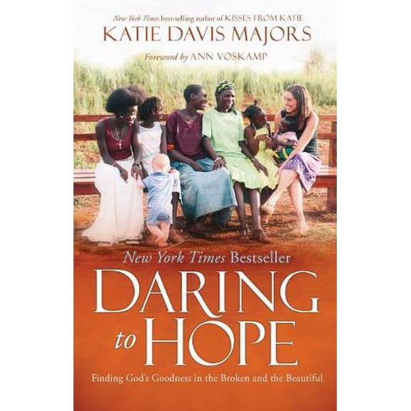 Pre-Owned Daring to Hope: Finding God's Goodness in the Broken and the Beautiful Paperback