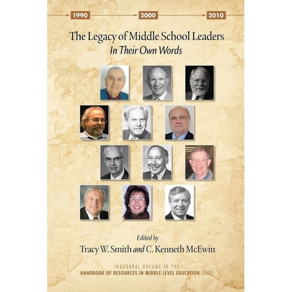 Handbook of Resources in Middle Level Ed The Legacy of Middle School Leaders: In Their Own Words, (Paperback)