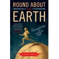 thumbnail image 1 of Pre-Owned Round about the Earth: Circumnavigation from Magellan to Orbit (Paperback) 1416596208 9781416596202, 1 of 1