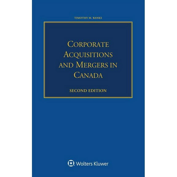 Corporate Acquisitions and Mergers in Canada, (Paperback)