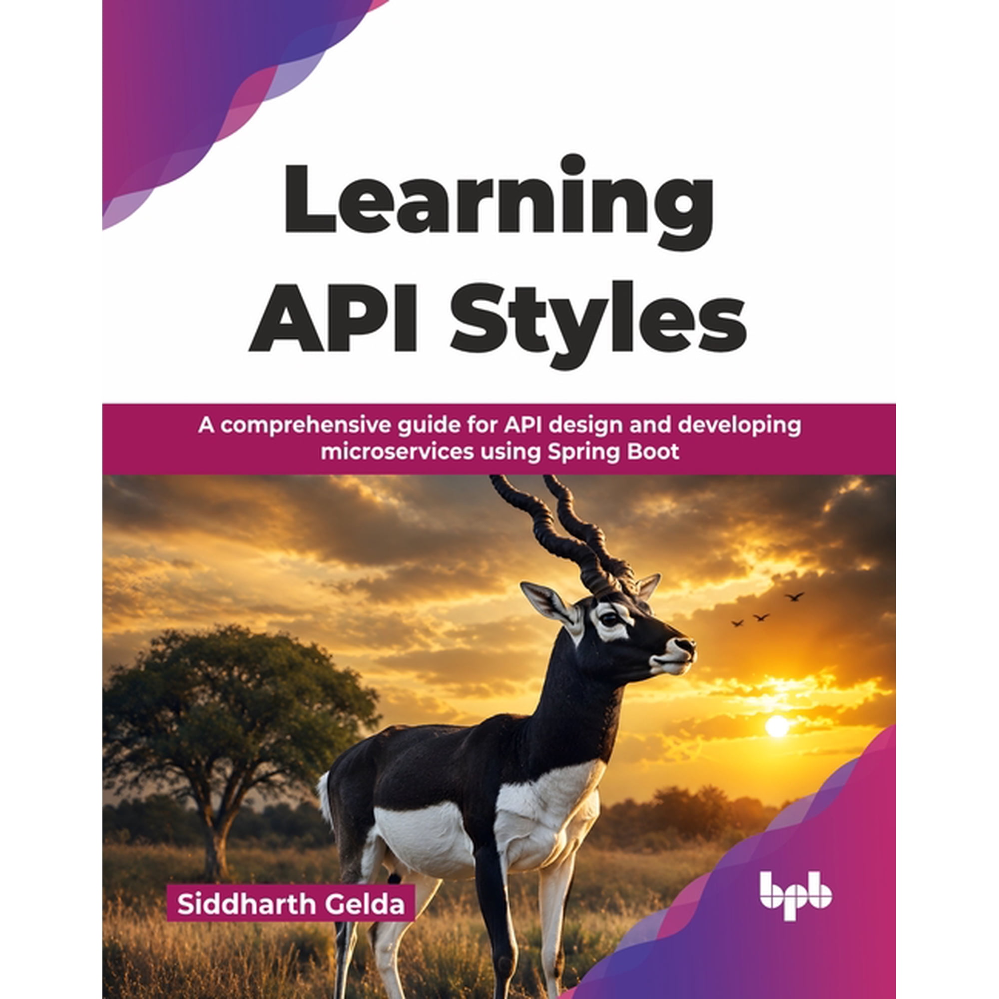 Learning API Styles: A comprehensive guide for API design and developing microservices using Spring Boot (English Editio, (Paperback)