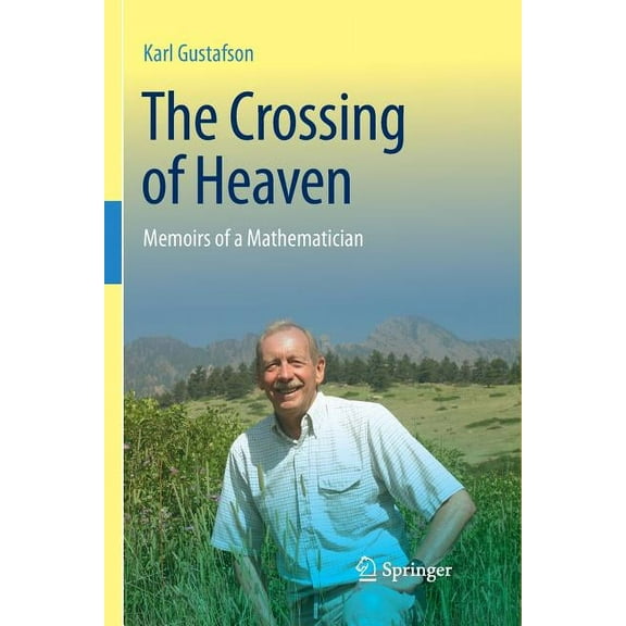 The Crossing of Heaven: Memoirs of a Mathematician, (Paperback)