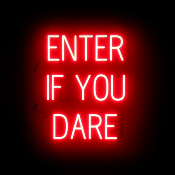 SpellBrite ENTER IF YOU DARE LED Sign for Business. 20.0" x 23.8" Red ENTER IF YOU DARE Sign Has Neon Sign Look With Energy Efficient LED Light Source. Visible from 500 Feet, 8 Animation Settings.