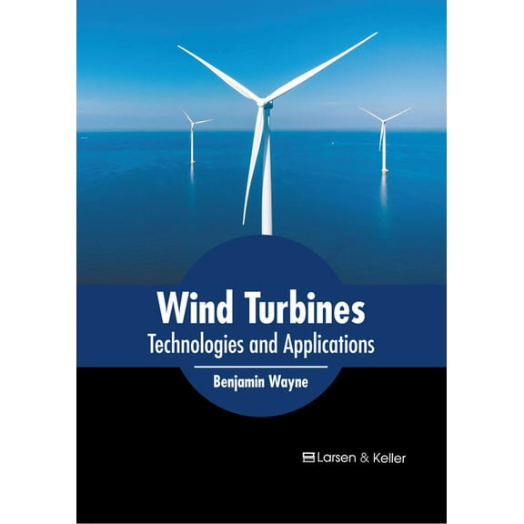 Wind Turbines: Technologies and Applications (Hardcover)