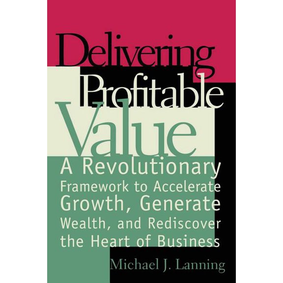 Delivering Profitable Value, (Paperback)